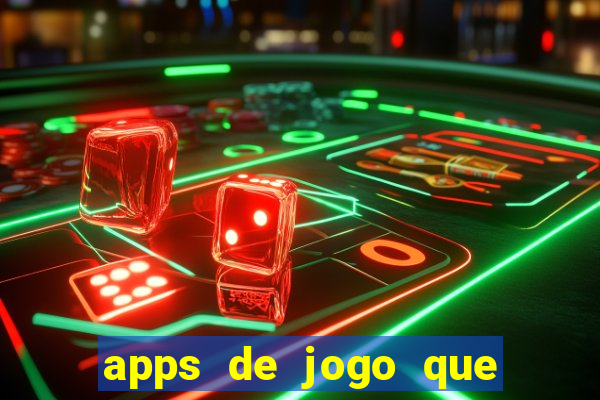 apps de jogo que ganha dinheiro